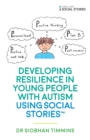 Image for Developing resilience in young people with autism using Social Stories