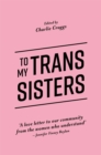 Image for To My Trans Sisters