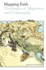 Image for Mapping faith  : theologies of migration and community