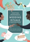 Image for Crafting a meaningful wedding ceremony  : a practical guide