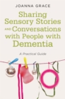 Image for Sharing Sensory Stories and Conversations with People with Dementia
