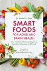 Image for Smart foods for ADHD and brain health  : how diet and nutrition influence mental function, behaviour and mood