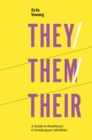 Image for They/them/their  : a guide to nonbinary and genderqueer identities