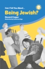 Image for Can I tell you about being Jewish?  : a helpful introduction for everyone