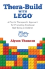Image for Thera-build with LEGO  : a playful therapeutic approach for promoting emotional well-being in children