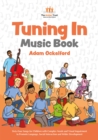 Image for Tuning in music book  : sixty-four songs for children with complex needs and visual impairment to promote language, social interaction and wider development