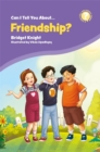 Image for Can I Tell You About Friendship?