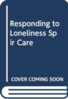 Image for RESPONDING TO LONELINESS SPIR CARE