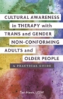Image for Cultural awareness in therapy with trans and gender non-conforming adults and older people: a practical guide