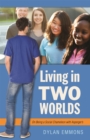 Image for Living in two worlds  : on being a social chameleon with Asperger&#39;s