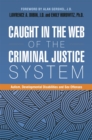 Image for Caught in the web of the criminal justice system  : autism, developmental disabilities and sex offenses