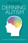 Image for Defining autism  : a guide to brain, biology, and behavior