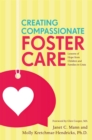 Image for Creating compassionate foster care  : lessons of hope from children and families in crisis