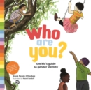 Image for Who are you?  : the kid&#39;s guide to gender identity