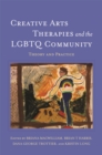 Image for Creative arts therapies and the LGBTQ community  : theory and practice