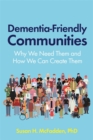 Image for Dementia-friendly communities  : why we need them and how we can create them