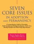 Image for Seven core issues in adoption and permanency  : a comprehensive guide to promoting understanding and healing in adoption, foster care, kinship families and third party reproduction