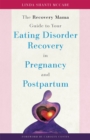 Image for The Recovery Mama Guide to Your Eating Disorder Recovery in Pregnancy and Postpartum