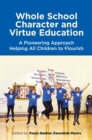 Image for Whole school character and virtue education: a pioneering approach helping all children to flourish