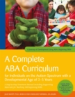 Image for A Complete ABA Curriculum for Individuals on the Autism Spectrum with a Developmental Age of 3-5 Years : A Step-by-Step Treatment Manual Including Supporting Materials for Teaching 140 Beginning Skill