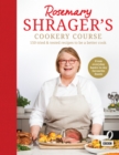 Image for Rosemary Shrager&#39;s cookery course  : 150 tried &amp; tested recipes to be a better cook