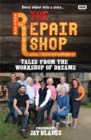 Image for The Repair Shop: Tales from the Workshop of Dreams