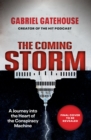 Image for The Coming Storm : A Journey into the Heart of the Conspiracy Machine