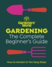 Image for Gardeners’ World: Gardening: The Complete Beginner’s Guide