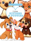 Image for I Love Kittens &amp; Puppies ( Crazy Colouring For Kids)