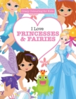 Image for I Love Princesses &amp; Fairies ( Crazy Colouring For Kids)