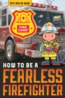 Image for How to be a Fearless Firefighter
