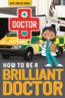 Image for How to be a Brilliant Doctor