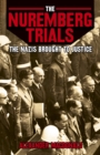 Image for The Nuremberg Trials the Nazis Brought to Jutice