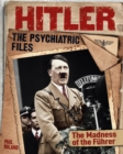 Image for Hitler  : the psychiatric files