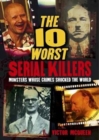 Image for The 10 Worst Serial Killers