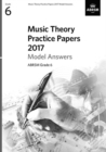 Image for Music Theory Practice Papers 2017 Model Answers, ABRSM Grade 6