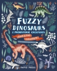 Image for Fuzzy Dinosaurs and Prehistoric Creatures : Touch and Feel Colouring In