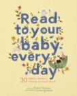 Image for Read to Your Baby Every Day : 30 Classic Nursery Rhymes to Read Aloud