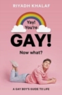 Image for Yay! You&#39;Re Gay! Now What