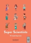 Image for Super Scientists : 40 Inspiring Icons