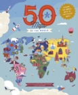 Image for 50 Maps of the World : Explore the globe with 50 fact-filled maps!