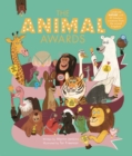 Image for The Animal Awards : Celebrate Nature with 50 Fabulous Creatures from the Animal Kingdom
