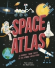 Image for Space atlas: a journey from Earth to the stars and beyond