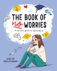 Image for The book of no worries: a survival guide for growing up