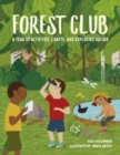 Image for Forest Club : A Year of Activities, Crafts, and Exploring Nature