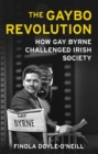 Image for The Gaybo Revolution: How Gay Byrne Challenged Irish Society