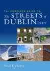 Image for The Complete Guide to the Streets of Dublin City
