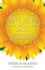 Image for Five ways to better days  : a compendium of writing and other wellness practices