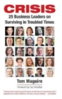 Image for Crisis  : 25 business leaders on surviving in troubled times