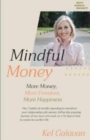 Image for Mindful money  : more money, more life, more happiness